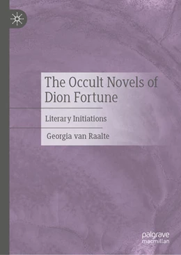 Abbildung von van Raalte | The Occult Novels of Dion Fortune | 1. Auflage | 2025 | beck-shop.de