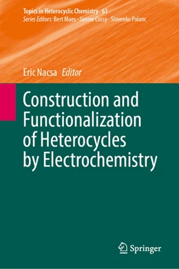 Abbildung von Nacsa | Construction and Functionalization of Heterocycles by Electrochemistry | 1. Auflage | 2024 | 61 | beck-shop.de