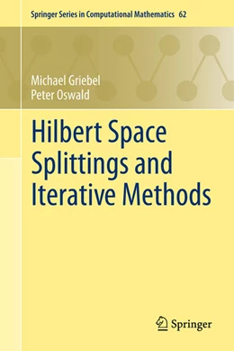 Abbildung von Griebel / Oswald | Hilbert Space Splittings and Iterative Methods | 1. Auflage | 2024 | 62 | beck-shop.de