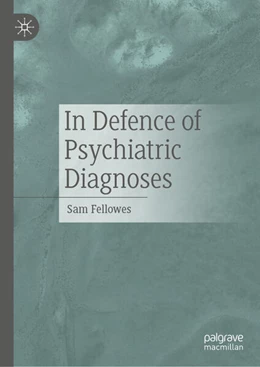 Abbildung von Fellowes | In Defence of Psychiatric Diagnoses | 1. Auflage | 2025 | beck-shop.de