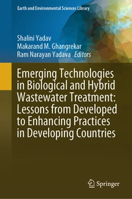 Abbildung von Yadav / Ghangrekar | Emerging Technologies in Biological and Hybrid Wastewater Treatment: Lessons from Developed to Enhancing Practices in Developing Countries | 1. Auflage | 2024 | beck-shop.de