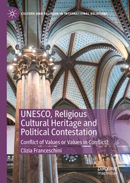 Abbildung von Franceschini | UNESCO, Religious Cultural Heritage and Political Contestation | 1. Auflage | 2024 | beck-shop.de