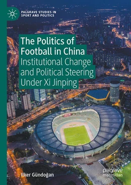 Abbildung von Gündogan | The Politics of Football in China | 1. Auflage | 2025 | beck-shop.de