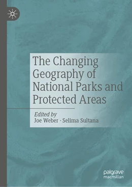 Abbildung von Weber / Sultana | The Changing Geography of National Parks and Protected Areas | 1. Auflage | 2024 | beck-shop.de