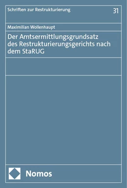 Abbildung von Wollenhaupt | Der Amtsermittlungsgrundsatz des Restrukturierungsgerichts nach dem StaRUG | 1. Auflage | 2024 | 31 | beck-shop.de