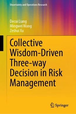 Abbildung von Liang / Wang | Collective Wisdom-Driven Three-Way Decision in Risk Management | 1. Auflage | 2025 | beck-shop.de