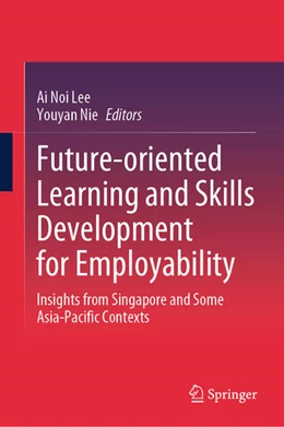 Abbildung von Lee / Nie | Future-oriented Learning and Skills Development for Employability | 1. Auflage | 2024 | beck-shop.de