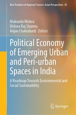 Abbildung von Mishra / Sharma | Political Economy of Emerging Urban and Peri-urban Spaces in India | 1. Auflage | 2025 | 81 | beck-shop.de