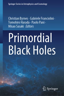 Abbildung von Byrnes / Franciolini | Primordial Black Holes | 1. Auflage | 2025 | beck-shop.de