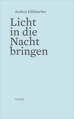 Abbildung von Kühbacher / Sila | Licht in die Nacht bringen | 1. Auflage | 2024 | beck-shop.de
