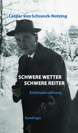 Abbildung von Schrenck-Notzing / Eiber | Schwere Wetter, Schwere Reiter | 1. Auflage | 2024 | beck-shop.de
