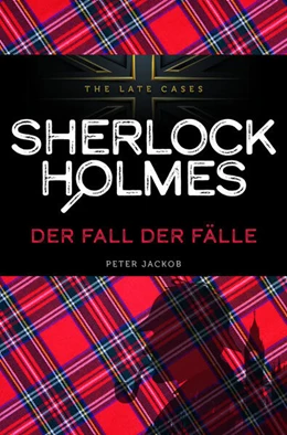 Abbildung von Jackob | Der Fall der Fälle. Sherlock Holmes - The Late Cases | 1. Auflage | 2024 | beck-shop.de