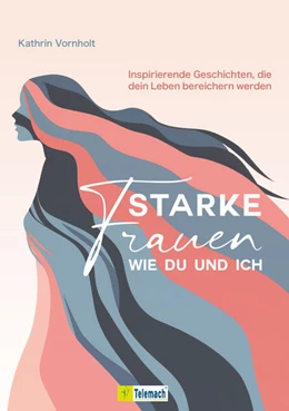 Abbildung von Vornholt | Starke Frauen wie du und ich | 1. Auflage | 2024 | beck-shop.de