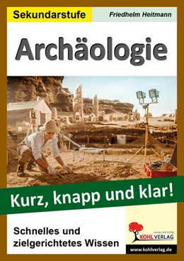 Abbildung von Heitmann | Archäologie - Kurz, knapp und klar! | 1. Auflage | 2024 | beck-shop.de
