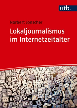 Abbildung von Jonscher | Lokaljournalismus im Internetzeitalter | 1. Auflage | 2024 | beck-shop.de