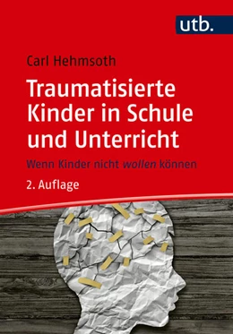 Abbildung von Hehmsoth | Traumatisierte Kinder in Schule und Unterricht | 2. Auflage | 2024 | beck-shop.de