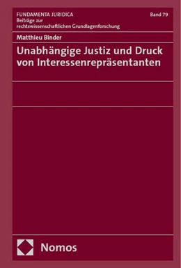 Abbildung von Binder | Unabhängige Justiz und Druck von Interessenrepräsentanten | 1. Auflage | 2024 | beck-shop.de