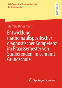 Abbildung von Dingemans | Entwicklung mathematikspezifischer diagnostischer Kompetenz im Praxissemester von Studierenden im Lehramt Grundschule | 1. Auflage | 2024 | beck-shop.de