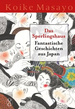 Abbildung von Koike / OAG - Deutsche Gesellschaft für Natur- und Völkerkunde Ostasiens | Das Sperlingshaus | 1. Auflage | 2024 | beck-shop.de