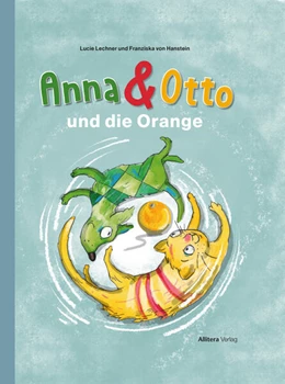 Abbildung von Lechner / Hanstein | Anna & Otto und die Orange | 1. Auflage | 2024 | beck-shop.de