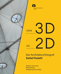Abbildung von Lehrmann / Sachsse | Von 2D zu 3D: Der Architekturfotograf Detlef Podehl | 1. Auflage | 2024 | beck-shop.de