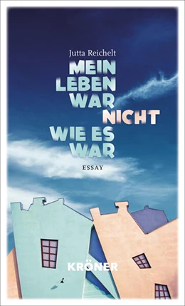 Abbildung von Reichelt | Mein Leben war nicht, wie es war | 1. Auflage | 2024 | beck-shop.de