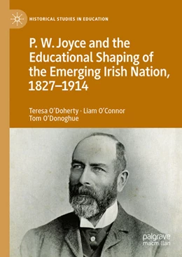 Abbildung von O'Doherty / O'Connor | P.W. Joyce and the Educational Shaping of the Emerging Irish Nation, 1827-1914 | 1. Auflage | 2024 | beck-shop.de