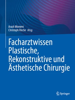 Abbildung von Momeni / Hirche | Facharztwissen Plastische, Rekonstruktive und Ästhetische Chirurgie | 1. Auflage | 2025 | beck-shop.de