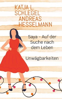 Abbildung von Schlegel / Heßelmann | Saya - Auf der Suche nach dem Leben | 1. Auflage | 2024 | beck-shop.de
