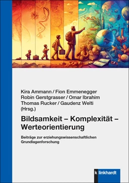 Abbildung von Ammann / Emmenegger | Bildsamkeit - Komplexität - Werteorientierung | 1. Auflage | 2024 | beck-shop.de