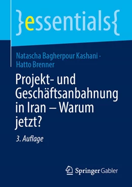 Abbildung von Bagherpour Kashani / Brenner | Projekt- und Geschäftsanbahnung in Iran - Warum jetzt? | 3. Auflage | 2025 | beck-shop.de