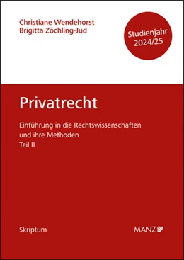 Abbildung von Wendehorst / Zöchling-Jud | Privatrecht Einführung in die Rechtswissenschaften und ihre Methoden: Teil II | 1. Auflage | 2024 | beck-shop.de