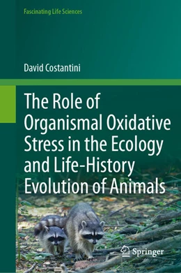 Abbildung von Costantini | The Role of Organismal Oxidative Stress in the Ecology and Life-History Evolution of Animals | 1. Auflage | 2024 | beck-shop.de