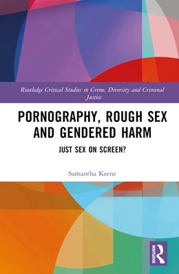 Abbildung von Keene | Pornography, Rough Sex and Gendered Harm | 1. Auflage | 2025 | beck-shop.de