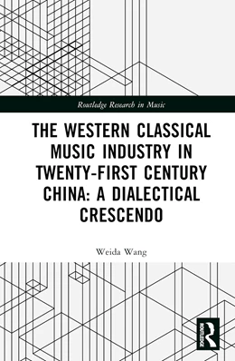 Abbildung von Wang | The Western Classical Music Industry in Twenty-First Century China | 1. Auflage | 2025 | beck-shop.de