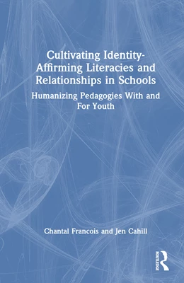 Abbildung von Francois / McLaughlin Cahill | Identity-Affirming Literacies in Schools | 1. Auflage | 2025 | beck-shop.de