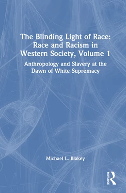 Abbildung von Blakey | Anthropology and Slavery at the Dawn of White Supremacy | 1. Auflage | 2025 | beck-shop.de