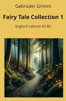Abbildung von Grimm / Graf | Fairy Tale Collection 1: Englisch Lektüre A2 - B2 | 1. Auflage | 2024 | beck-shop.de
