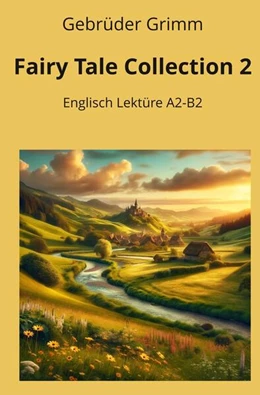 Abbildung von Grimm / Graf | Fairy Tale Collection 2: Englisch Lektüre A2 - B2 | 1. Auflage | 2024 | beck-shop.de