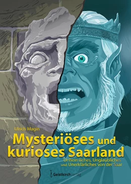 Abbildung von Magin | Mysteriöses und kurioses Saarland | 1. Auflage | 2024 | beck-shop.de