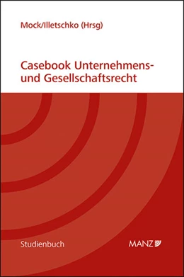 Abbildung von Mock / Illetschko | Casebook Unternehmens- und Gesellschaftsrecht | 1. Auflage | 2024 | beck-shop.de