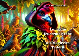 Abbildung von Mara | Luna, die feuerrote Krähe & die Magie des Teilens | 1. Auflage | 2024 | beck-shop.de