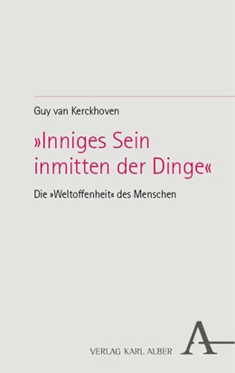 Abbildung von Kerckhoven | »Inniges Sein inmitten der Dinge« | 1. Auflage | 2024 | beck-shop.de