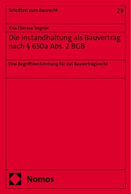 Abbildung von Teigeler | Die Instandhaltung als Bauvertrag nach § 650a Abs. 2 BGB | 1. Auflage | 2024 | beck-shop.de