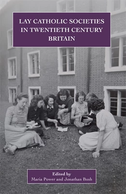 Abbildung von Power / Bush | Lay Catholic Societies in Twentieth Century Britain | 1. Auflage | 2025 | 9 | beck-shop.de