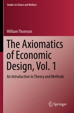 Abbildung von Thomson | The Axiomatics of Economic Design, Vol. 1 | 1. Auflage | 2024 | beck-shop.de