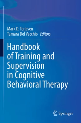 Abbildung von Terjesen / Del Vecchio | Handbook of Training and Supervision in Cognitive Behavioral Therapy | 1. Auflage | 2024 | beck-shop.de