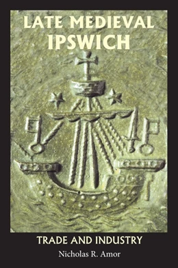Abbildung von Amor | Late Medieval Ipswich | 1. Auflage | 2025 | beck-shop.de