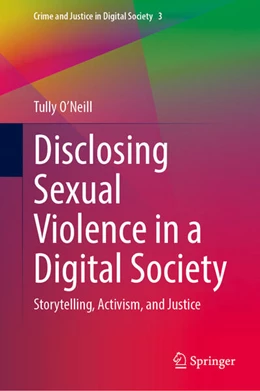 Abbildung von O’Neill | Disclosing Sexual Violence in a Digital Society | 1. Auflage | 2024 | beck-shop.de