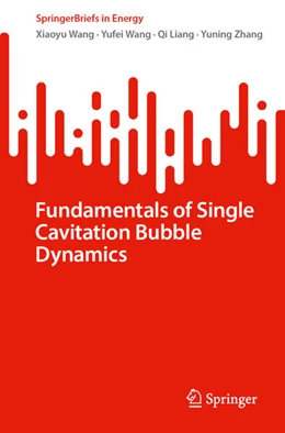 Abbildung von Wang / Liang | Fundamentals of Single Cavitation Bubble Dynamics | 1. Auflage | 2024 | beck-shop.de